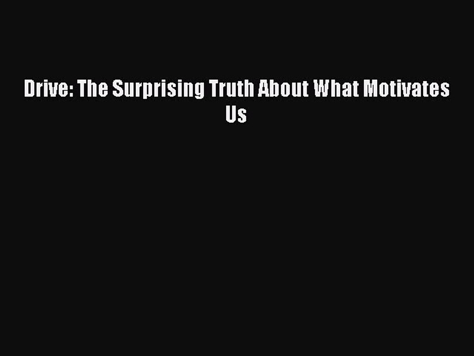 Download Books Drive: The Surprising Truth About What Motivates Us PDF Online