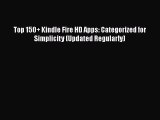 Read Book Top 150  Kindle Fire HD Apps: Categorized for Simplicity (Updated Regularly) E-Book