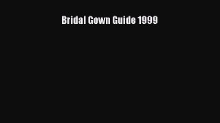 Download Bridal Gown Guide 1999 PDF Free