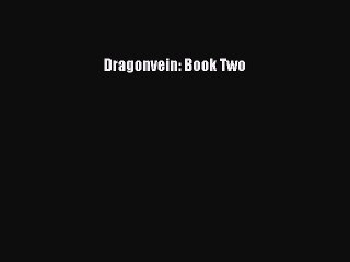 Read Dragonvein: Book Two ebook textbooks