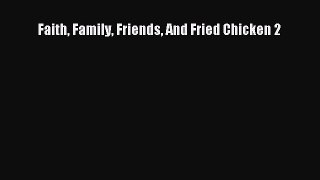 [PDF] Faith Family Friends And Fried Chicken 2 Download Online