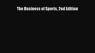 Read The Business of Sports 2nd Edition PDF Online