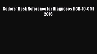 [Read] Coders` Desk Reference for Diagnoses (ICD-10-CM) 2016 E-Book Free