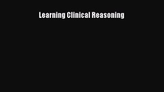 [Read] Learning Clinical Reasoning PDF Online