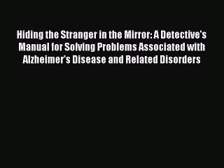 Download Books Hiding the Stranger in the Mirror: A Detective's Manual for Solving Problems