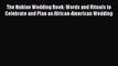 Read The Nubian Wedding Book: Words and Rituals to Celebrate and Plan an African-American Wedding