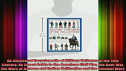 Download Video: READ book  An Illustrated Encyclopedia of Military Uniforms of the 19th Century An Expert Guide to Full EBook