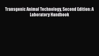 Read Transgenic Animal Technology Second Edition: A Laboratory Handbook Ebook Free