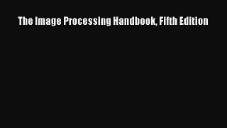 Read The Image Processing Handbook Fifth Edition Ebook Free