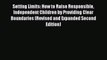 Read Setting Limits: How to Raise Responsible Independent Children by Providing Clear Boundaries