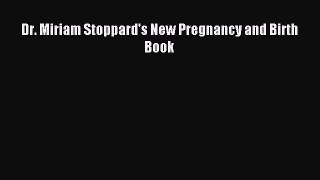Read Dr. Miriam Stoppard's New Pregnancy and Birth Book Ebook Free