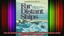 READ book  The far distant ships An official account of Canadian naval operations in World War II Full Free