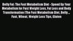 Read Books Belly Fat: The Fast Metabolism Diet - Speed Up Your Metabolism for Fast Weight Loss