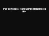 [PDF] IPOs for Everyone: The 12 Secrets of Investing in IPOs Download Full Ebook