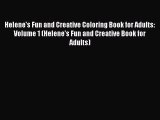 PDF Helene's Fun and Creative Coloring Book for Adults: Volume 1 (Helene's Fun and Creative