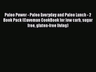 Read Books Paleo Power - Paleo Everyday and Paleo Lunch - 2 Book Pack (Caveman CookBook for