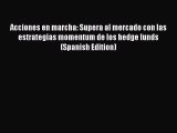 [PDF] Acciones en marcha: Supera al mercado con las estrategias momentum de los hedge funds