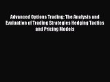 [PDF] Advanced Options Trading: The Analysis and Evaluation of Trading Strategies Hedging Tactics