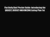 Read Books Flat Belly Diet! Pocket Guide: Introducing the EASIEST BUDGET-MAXIMIZING Eating