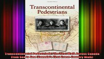 DOWNLOAD FREE Ebooks  Transcontinental Pedestrians The First Walk Across Canada From Sea to Sea Canadas First Full Free