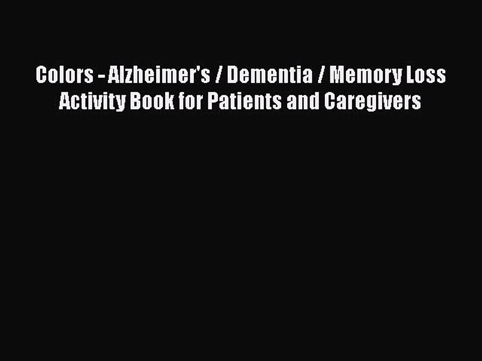 Read Books Colors - Alzheimer's / Dementia / Memory Loss Activity Book for Patients and Caregivers