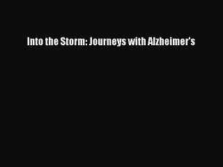 Read Books Into the Storm: Journeys with Alzheimer's E-Book Download
