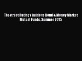 [PDF] Thestreet Ratings Guide to Bond & Money Market Mutual Funds Summer 2015 Read Online