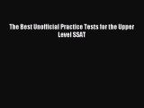 Download The Best Unofficial Practice Tests for the Upper Level SSAT Ebook Free