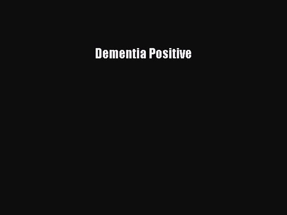 Read Books Dementia Positive ebook textbooks