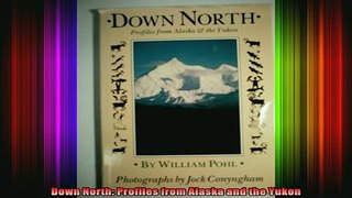 READ book  Down North Profiles from Alaska and the Yukon Full Free