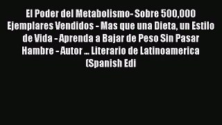 Read Books El Poder del Metabolismo- Sobre 500000 Ejemplares Vendidos - Mas que una Dieta un