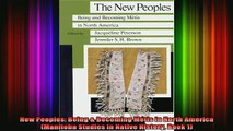 Free Full PDF Downlaod  New Peoples Being  Becoming Métis in North America Manitoba Studies in Native History Full EBook