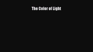 Read The Color of Light Ebook Free