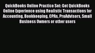 Read QuickBooks Online Practice Set: Get QuickBooks Online Experience using Realistic Transactions