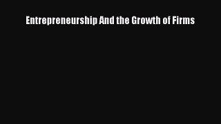 Download Entrepreneurship And the Growth of Firms Ebook Free