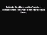 Read Authentic Small Houses of the Twenties: Illustrations and Floor Plans of 254 Characteristic