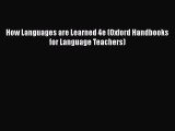 Download How Languages are Learned 4e (Oxford Handbooks for Language Teachers) PDF Free