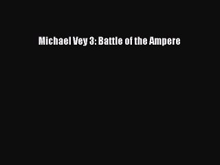 Download Michael Vey 3: Battle of the Ampere Ebook Free