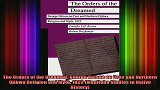 READ FREE FULL EBOOK DOWNLOAD  The Orders of the Dreamed George Nelson on Cree and Northern Ojibwa Religion and Myth Full Ebook Online Free
