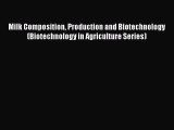 Read Milk Composition Production and Biotechnology (Biotechnology in Agriculture Series) PDF
