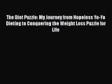 Read The Diet Puzzle: My Journey from Hopeless Yo-Yo Dieting to Conquering the Weight Loss