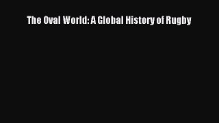 Download The Oval World: A Global History of Rugby PDF Free