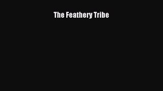 Read The Feathery Tribe ebook textbooks