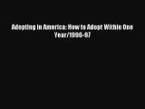 Read Adopting in America: How to Adopt Within One Year/1996-97 Ebook Free