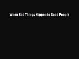 Read When Bad Things Happen to Good People Ebook Free