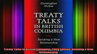 READ book  Treaty Talks in British Columbia Third Edition Building a New Relationship Full EBook