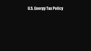 Read U.S. Energy Tax Policy Ebook Free