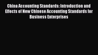 Download China Accounting Standards: Introduction and Effects of New Chinese Accounting Standards
