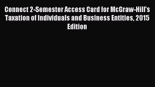 Read Connect 2-Semester Access Card for McGraw-Hill's Taxation of Individuals and Business