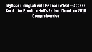 Read MyAccountingLab with Pearson eText -- Access Card -- for Prentice Hall's Federal Taxation